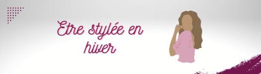 5 astuces pour être stylée en hiver