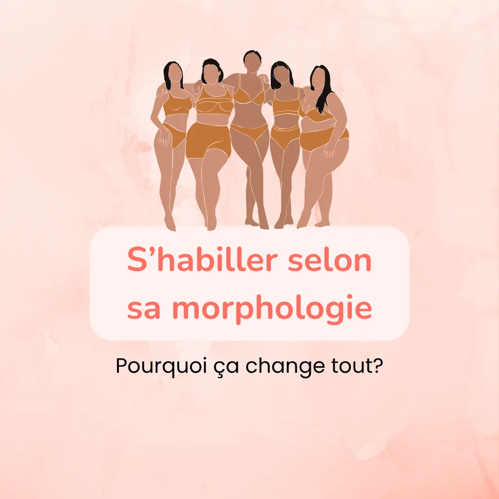 S’habiller selon sa morphologie : le guide pour révéler ta silhouette avec style